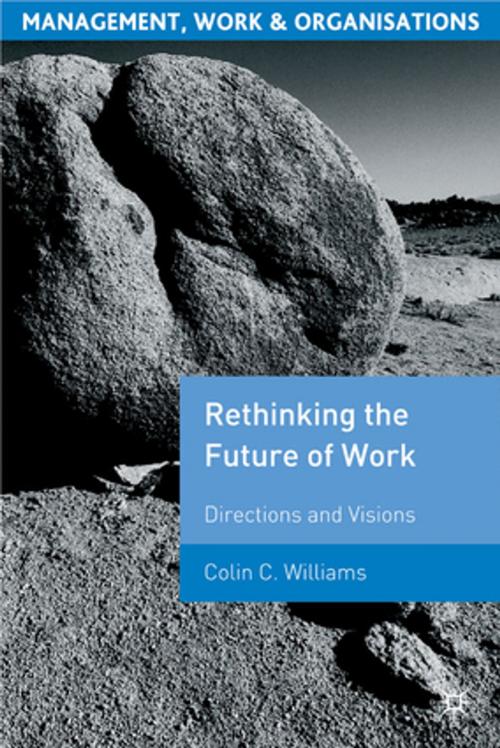 Cover of the book Re-Thinking the Future of Work by Colin C. Williams, Palgrave Macmillan