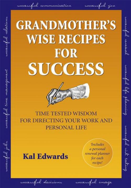 Cover of the book Grandmother's Wise Recipes for Success by Kal Edwards, Trafford Publishing