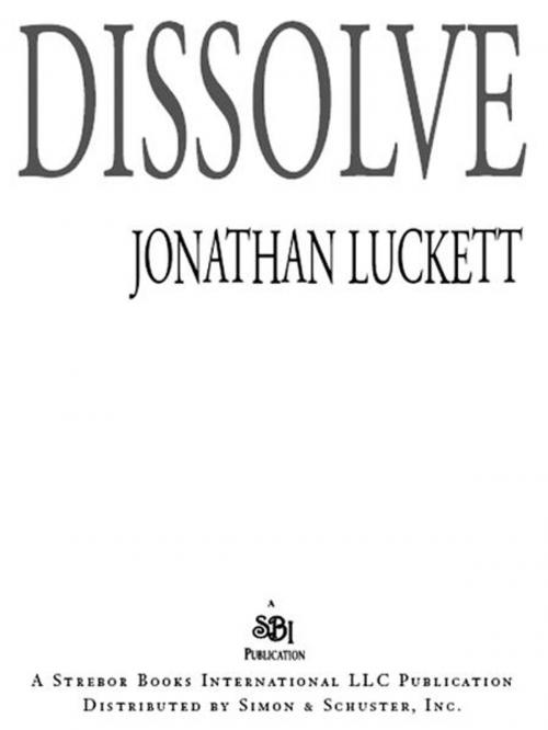 Cover of the book Dissolve by Jonathan Luckett, Strebor Books