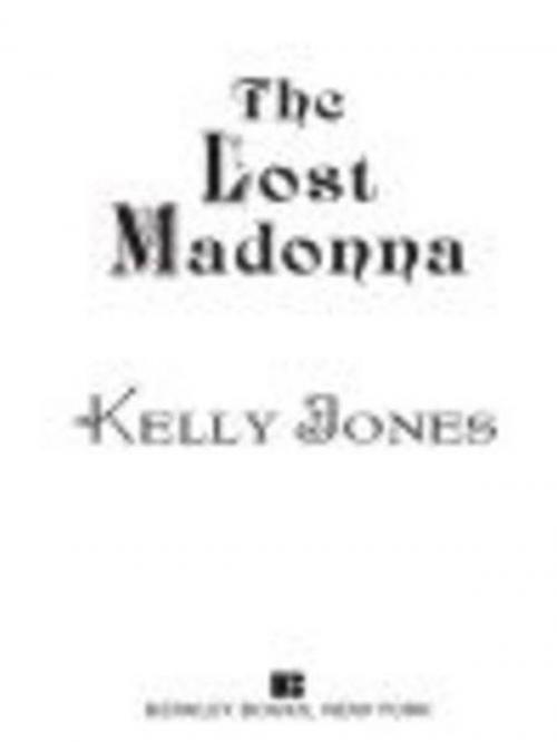 Cover of the book The Lost Madonna by Kelly Jones, Penguin Publishing Group