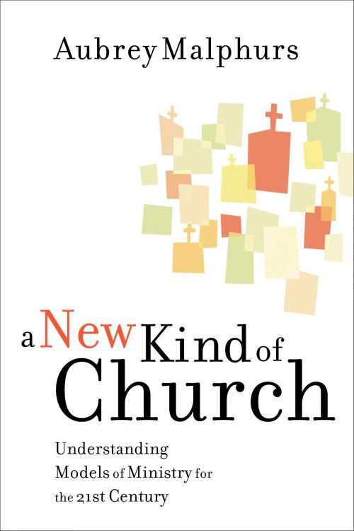 Cover of the book A New Kind of Church by Aubrey Malphurs, Baker Publishing Group