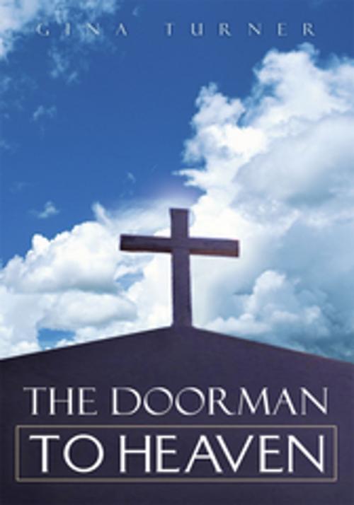 Cover of the book The Doorman to Heaven by Gina Turner, Xlibris US