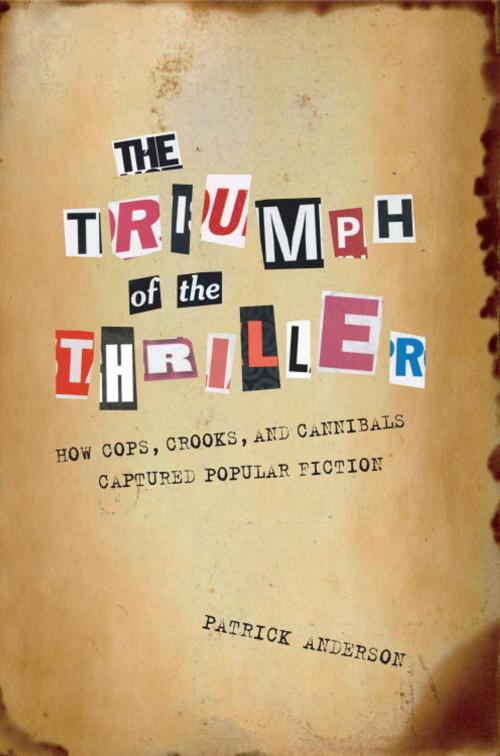 Cover of the book The Triumph of the Thriller by Patrick Anderson, Random House Publishing Group