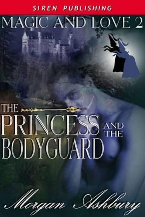 Cover of the book The Princess And The Bodyguard by Morgan Ashbury, Siren-BookStrand