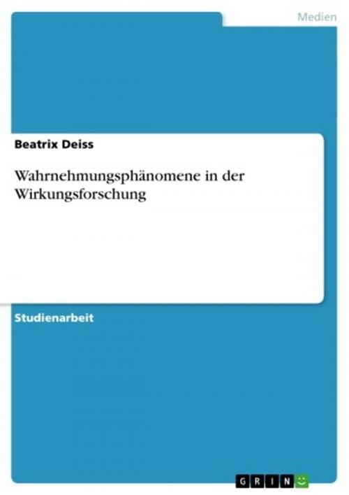 Cover of the book Wahrnehmungsphänomene in der Wirkungsforschung by Beatrix Deiss, GRIN Verlag