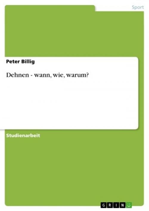 Cover of the book Dehnen - wann, wie, warum? by Peter Billig, GRIN Verlag