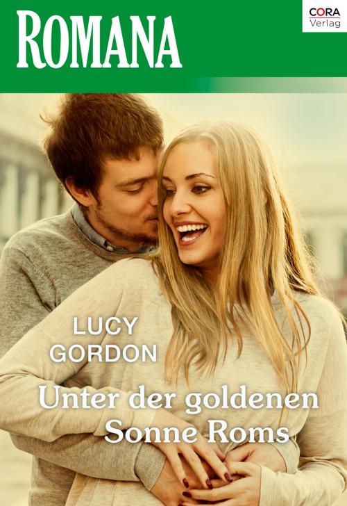 Cover of the book Unter der goldenen Sonne Roms by Lucy Gordon, CORA Verlag