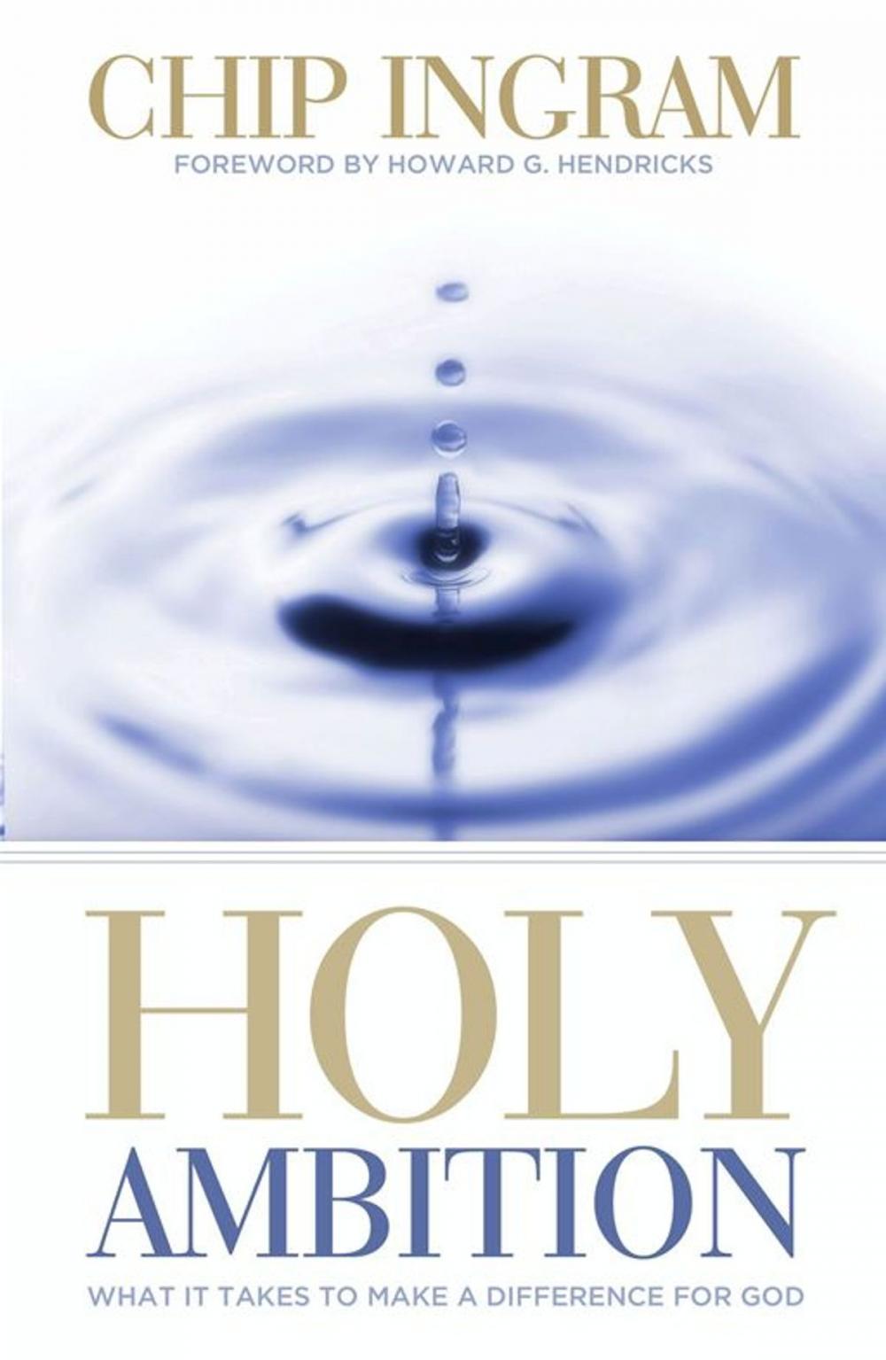 Big bigCover of Holy Ambition: What It Takes To Make A Difference For God