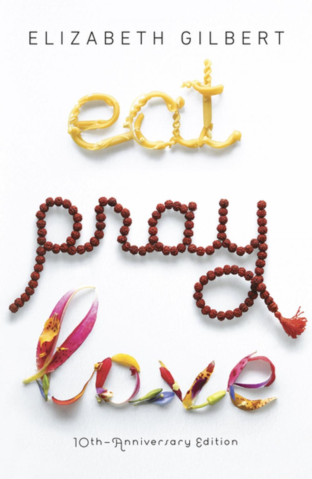 Big bigCover of Eat Pray Love 10th-Anniversary Edition