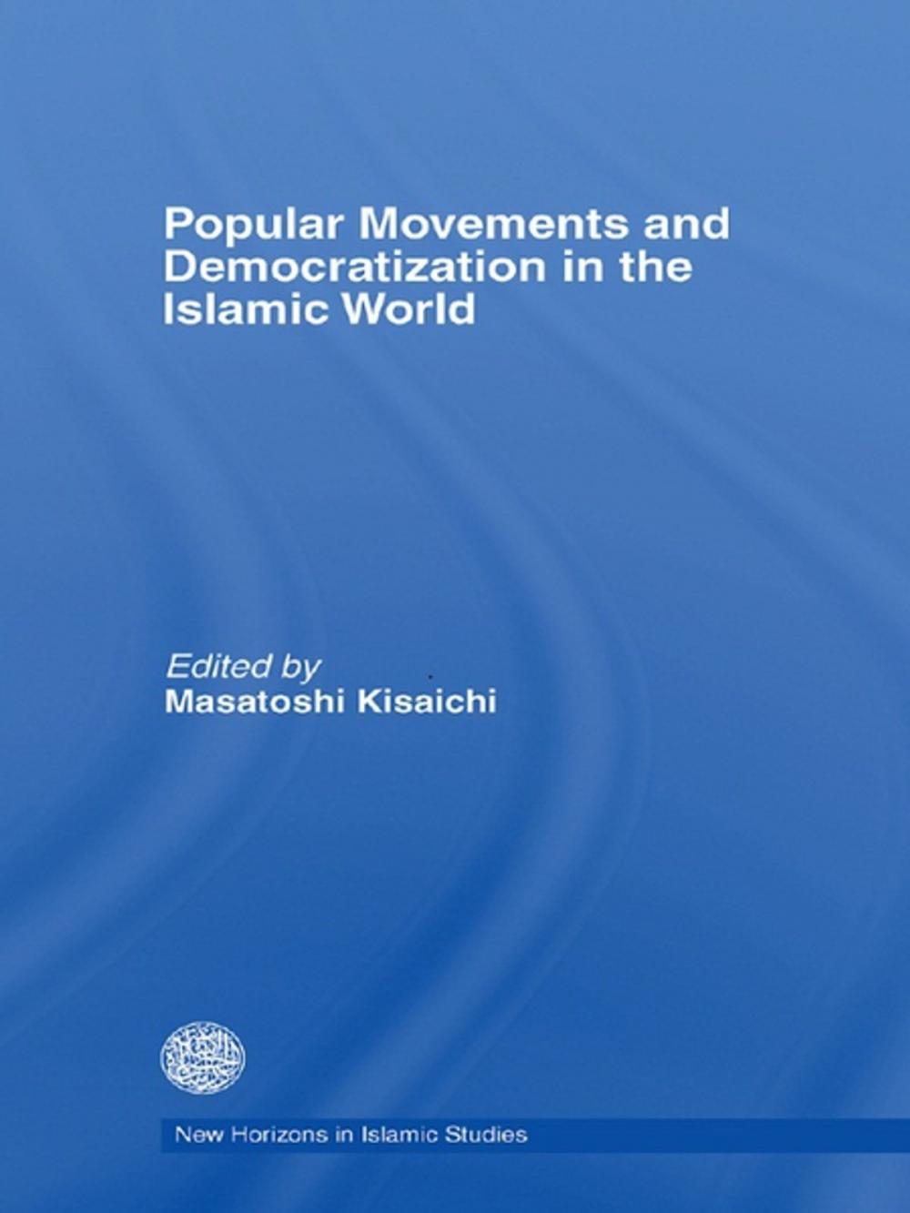 Big bigCover of Popular Movements and Democratization in the Islamic World