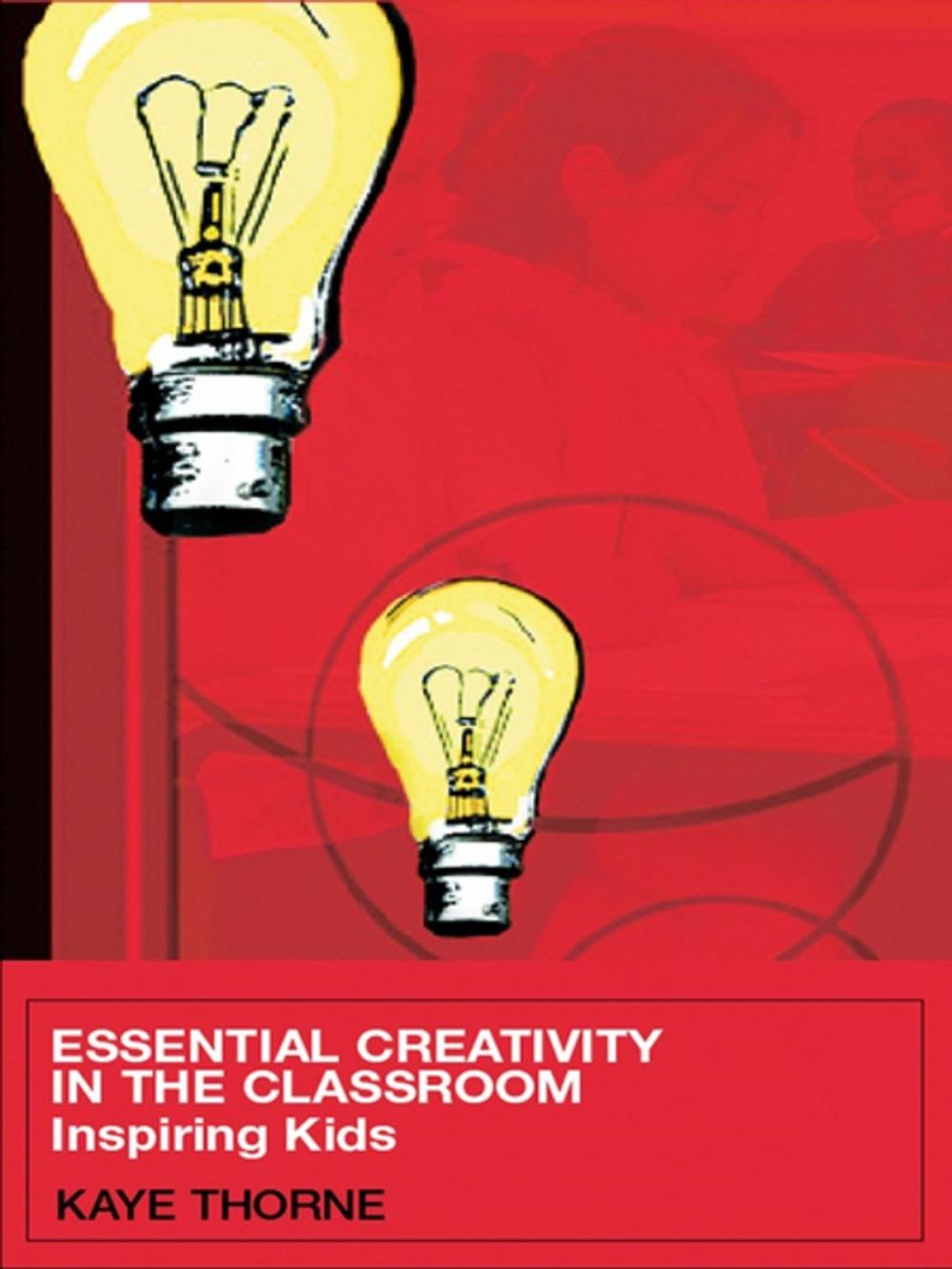 Big bigCover of Essential Creativity in the Classroom