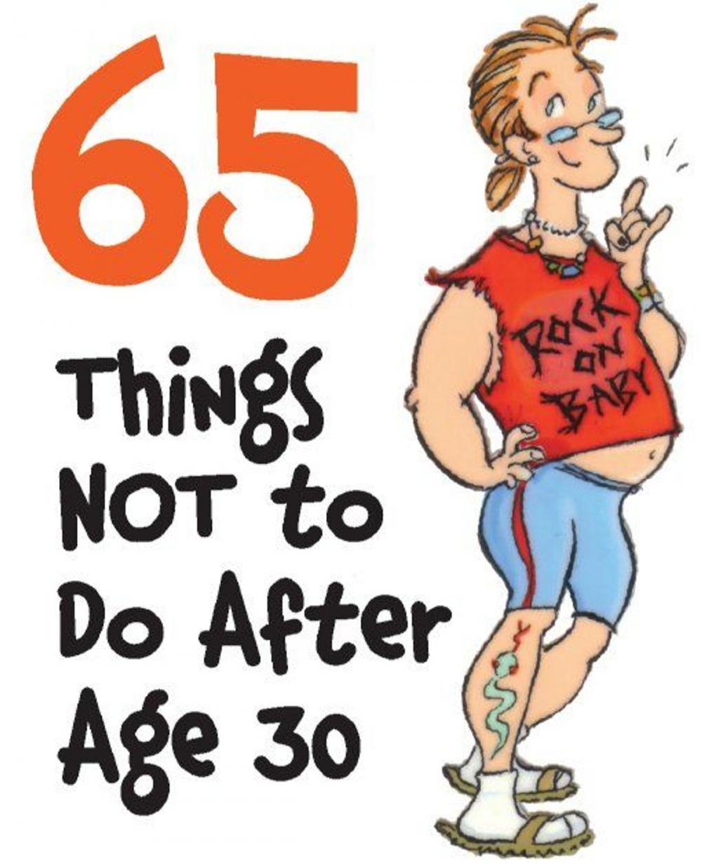 Big bigCover of 65 Things Not to Do After Age 30