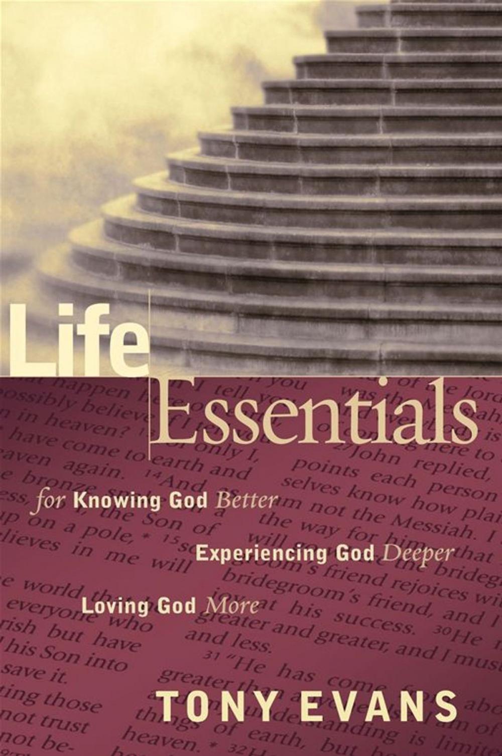 Big bigCover of Life Essentials for Knowing God Better, Experiencing God Deeper, Loving God More