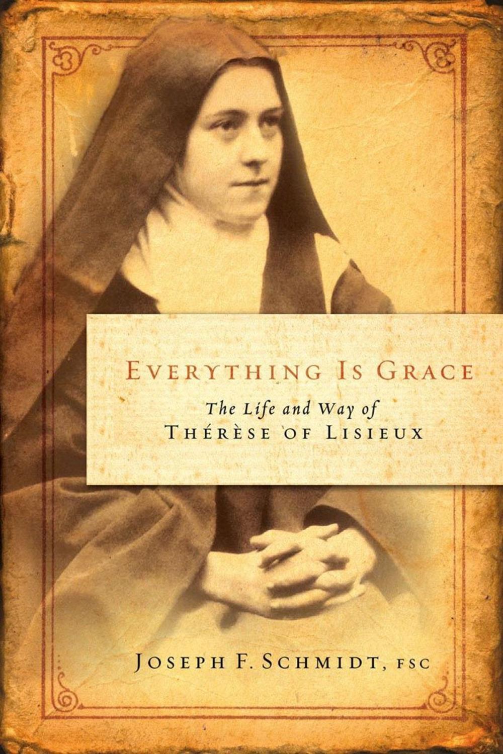 Big bigCover of Everything is Grace: The Life and Way of Therese of Lisieux