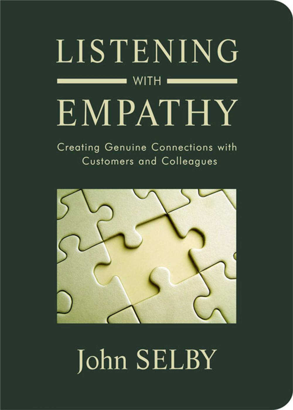 Big bigCover of Listening With Empathy: Creating Genuine Connections With Customers and Colleagues