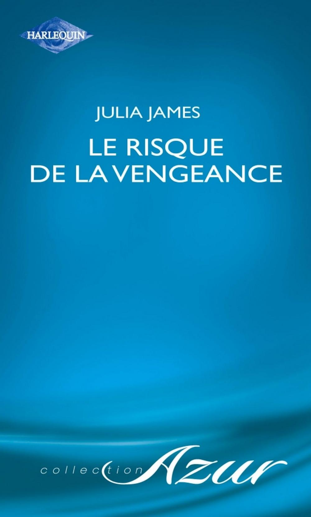 Big bigCover of Le risque de la vengeance (Harlequin Azur)