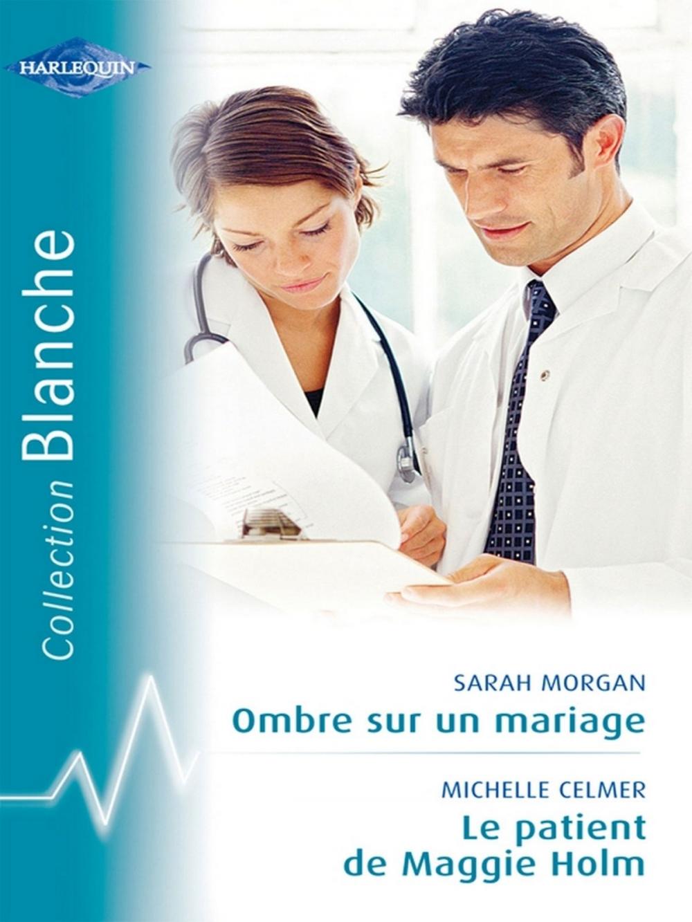 Big bigCover of Ombre sur un mariage - Le patient de Maggie Holm (Harlequin Blanche)