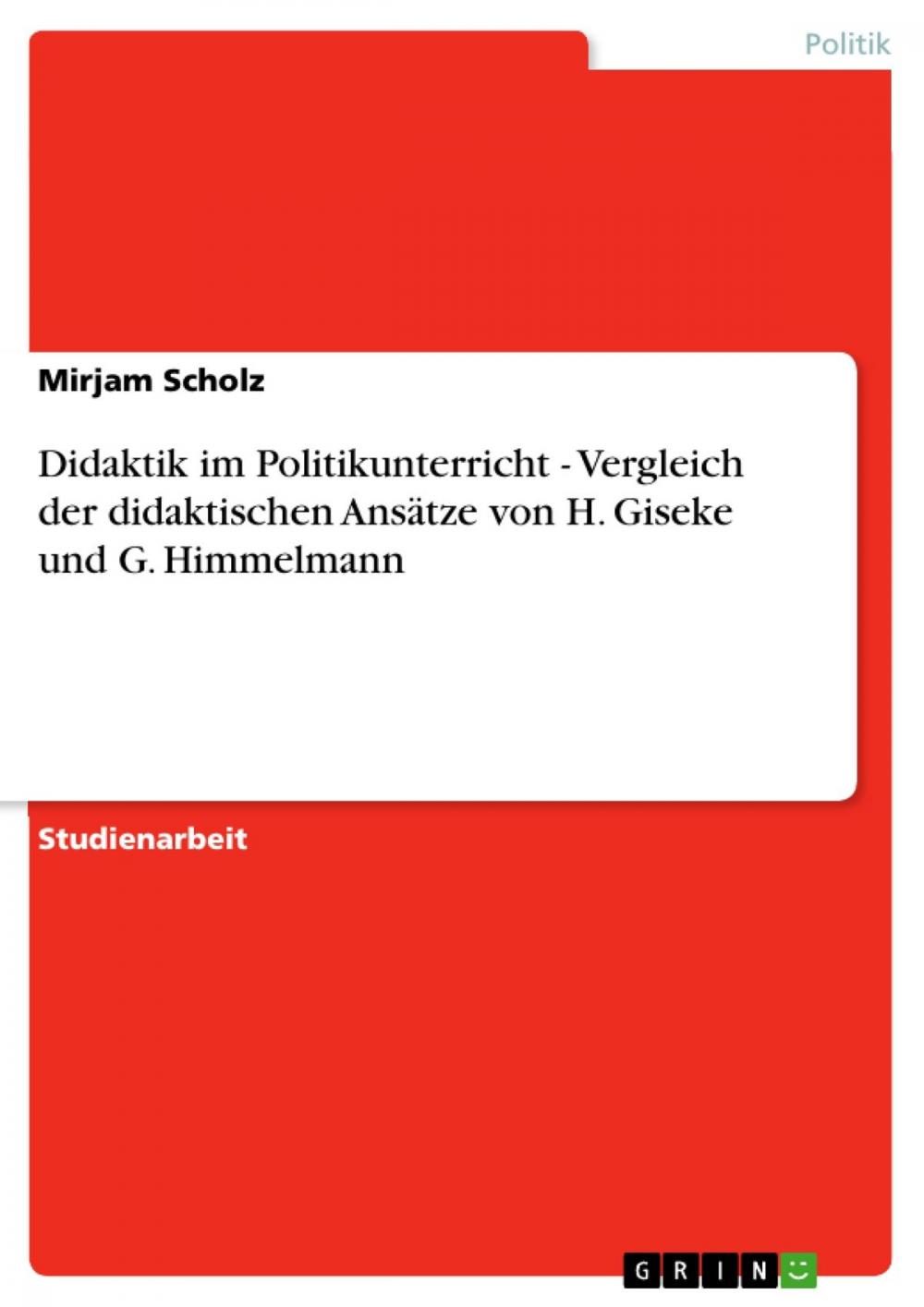 Big bigCover of Didaktik im Politikunterricht - Vergleich der didaktischen Ansätze von H. Giseke und G. Himmelmann