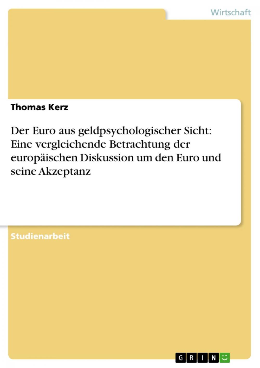 Big bigCover of Der Euro aus geldpsychologischer Sicht: Eine vergleichende Betrachtung der europäischen Diskussion um den Euro und seine Akzeptanz