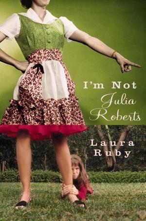 Cover of the book I'm Not Julia Roberts by Nicole Daedone