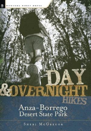 Cover of the book Day and Overnight Hikes: Anza-Borrego Desert State Park by Holly Genzen, Anne McCrary Sullivan