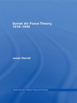 Cover of the book Soviet Air Force Theory, 1918-1945 by Alvin Z. Rubinstein, Oles M. Smolansky