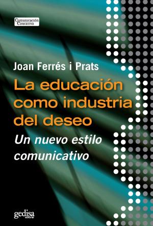 Cover of the book La educación como industria del deseo by Daniel Innerarity