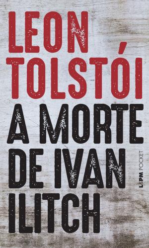 Cover of the book A Morte de Ivan Ilitch by Anonymus Gourmet