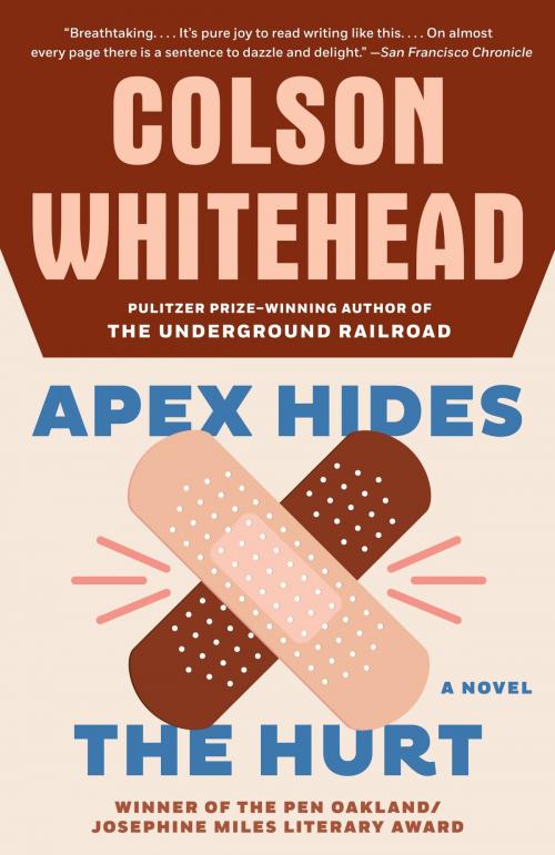 Cover of the book Apex Hides the Hurt by Colson Whitehead, Knopf Doubleday Publishing Group