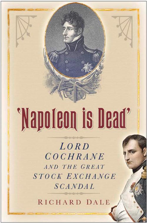 Cover of the book 'Napoleon is Dead' by Richard Dale, The History Press