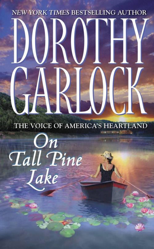 Cover of the book On Tall Pine Lake by Dorothy Garlock, Grand Central Publishing