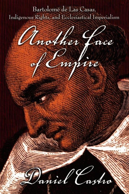 Cover of the book Another Face of Empire by Daniel Castro, Walter D. Mignolo, Irene Silverblatt, Sonia Saldívar-Hull, Duke University Press