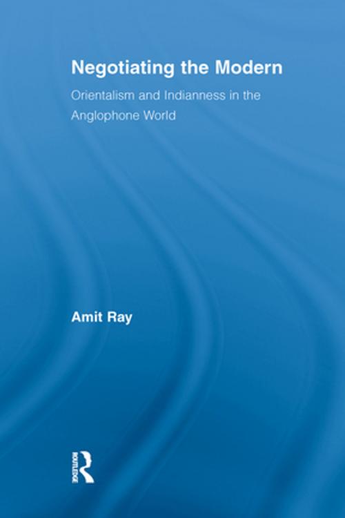 Cover of the book Negotiating the Modern by Amit Ray, Taylor and Francis