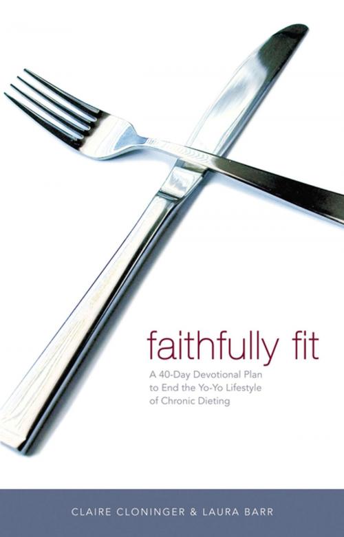 Cover of the book Faithfully Fit by Claire Cloninger, Thomas Nelson