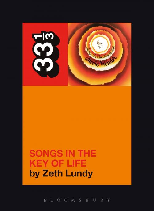 Cover of the book Stevie Wonder's Songs in the Key of Life by Zeth Lundy, Bloomsbury Publishing