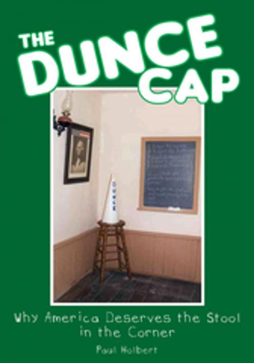 Cover of the book The Dunce Cap by Paul Holbert, Xlibris US