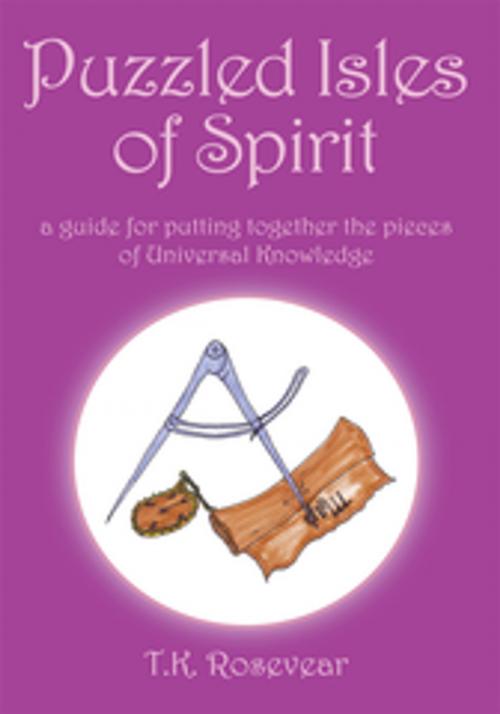 Cover of the book Puzzled Isles of Spirit by T. K. Rosevear, Xlibris US