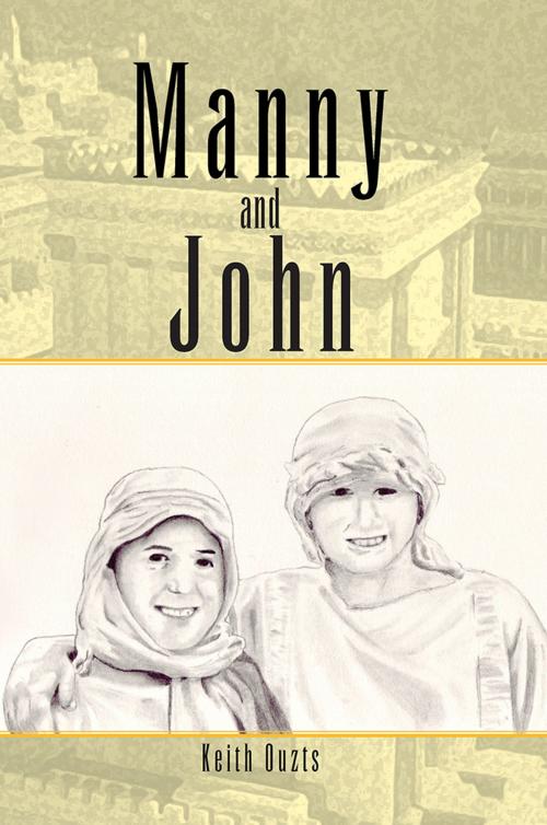 Cover of the book Manny and John by Keith Ouzts, Xlibris US