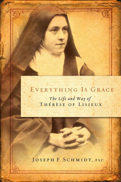 Cover of the book Everything is Grace: The Life and Way of Therese of Lisieux by Joseph F. Schmidt, FSC, The Word Among Us Press