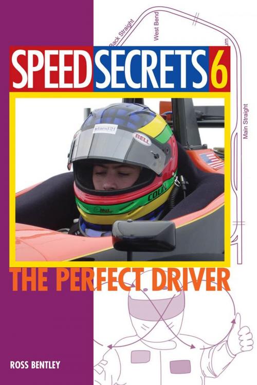 Cover of the book Speed Secrets 6: The Perfect Driver by Ross Bentley, MBI Publishing Company