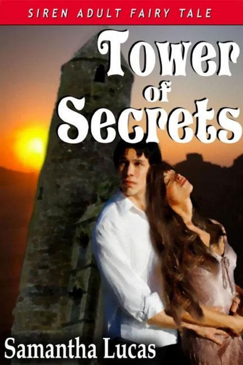 Cover of the book Tower Of Secrets by Samantha Lucas, Siren-BookStrand