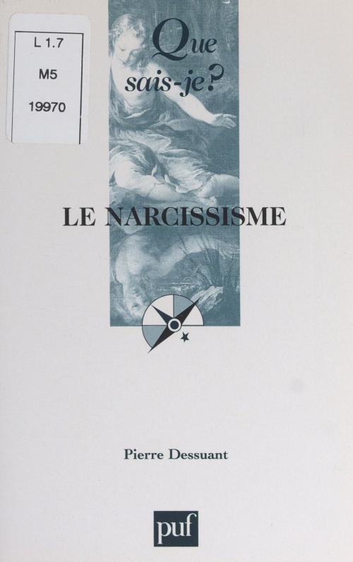 Cover of the book Le narcissisme by Pierre Dessuant, Paul Angoulvent, Presses Universitaires de France (réédition numérique FeniXX)