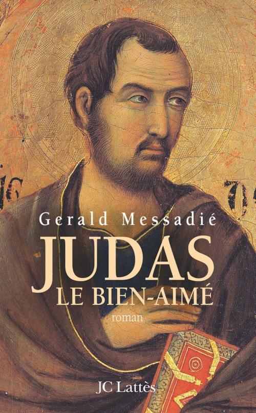 Cover of the book Judas, le bien-aimé by Gerald Messadié, JC Lattès