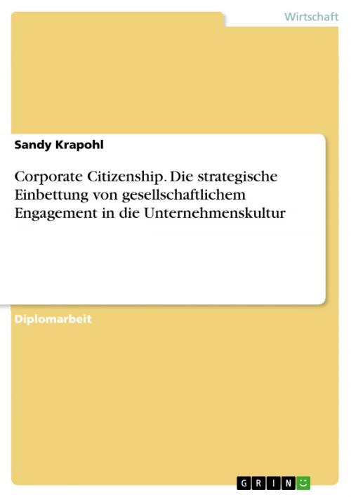 Cover of the book Corporate Citizenship. Die strategische Einbettung von gesellschaftlichem Engagement in die Unternehmenskultur by Sandy Krapohl, GRIN Verlag
