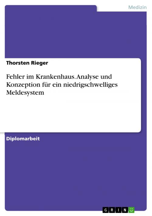 Cover of the book Fehler im Krankenhaus. Analyse und Konzeption für ein niedrigschwelliges Meldesystem by Thorsten Rieger, GRIN Verlag