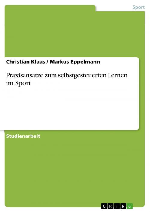 Cover of the book Praxisansätze zum selbstgesteuerten Lernen im Sport by Christian Klaas, Markus Eppelmann, GRIN Verlag