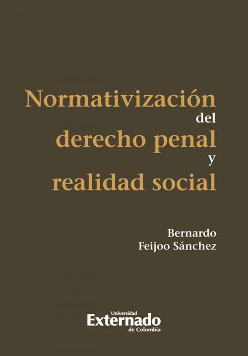 Cover of the book Normativización del derecho penal y realidad social by Bernardo Feijoo Sánchez, Universidad Externado