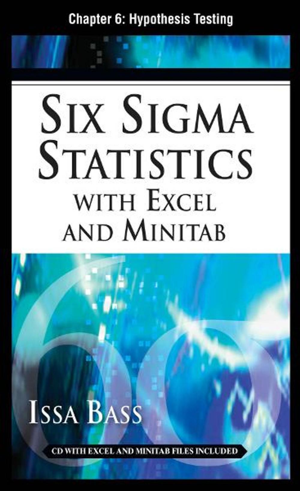 Big bigCover of Six Sigma Statistics with EXCEL and MINITAB, Chapter 6 - Hypothesis Testing