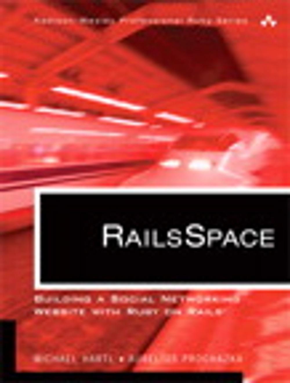 Big bigCover of RailsSpace: Building a Social Networking Website with Ruby on Rails