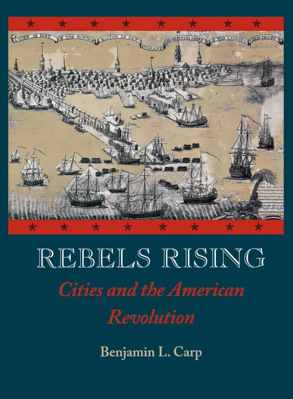 Big bigCover of Rebels Rising : Cities and the American Revolution